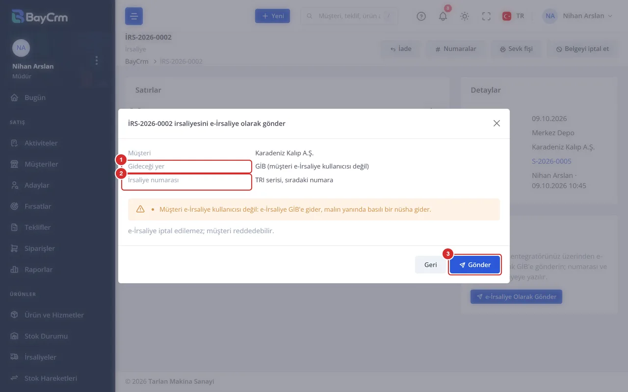 e-İrsaliye olarak gönder penceresi: müşteri, gideceği yer, irsaliye numarasının serisi, uyarı ve Gönder düğmesi.